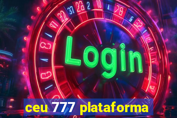 ceu 777 plataforma